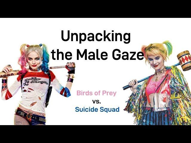 Unpacking the Male Gaze: Birds of Prey vs. Suicide Squad