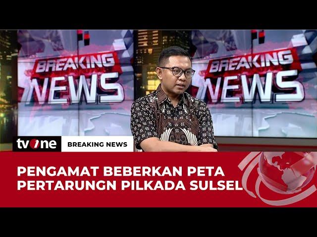 Menakar Seberapa Kuat Tokoh-tokoh yang Maju di Pilkada Sulsel | Breaking News tvOne