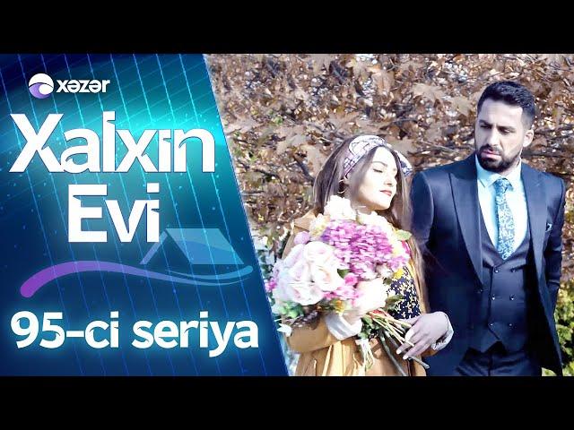 Xalxın Evi (95-ci seriya)