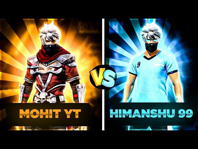 MOHIT YT VS HIMANSHU 99 (AUKAAAT KI BAAT )  0/7 ?? #freefire #1v1custom #classyfreefire #mohityt