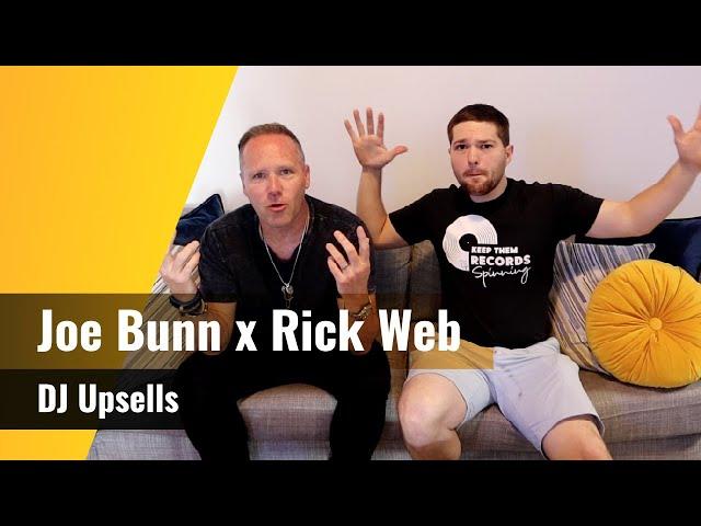 DJ Joe Bunn X DJ Rick Web / Making Money in your DJ Business with Upsells