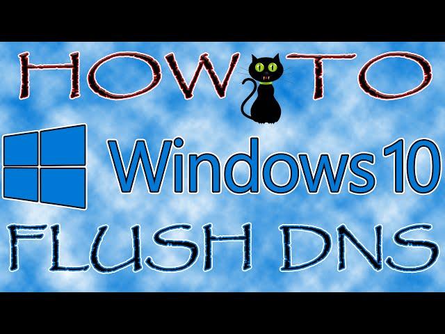 HOW TO: Flush DNS on Windows 10!