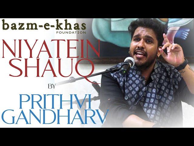 Niyatein shauq | Prithvi Gandharv | Bazm e Khas