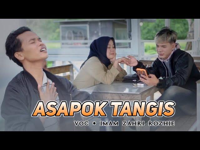 ASAPOK TANGIS || IMAM ZAHRIE ROZHIE (Cover)