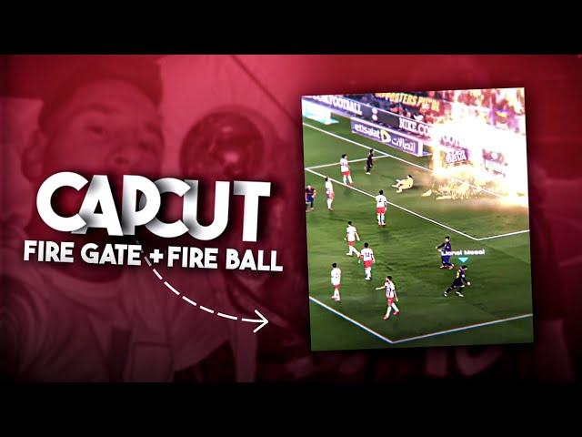 How To Make Fire Gate & Fire Ball Tutorial On Capcut