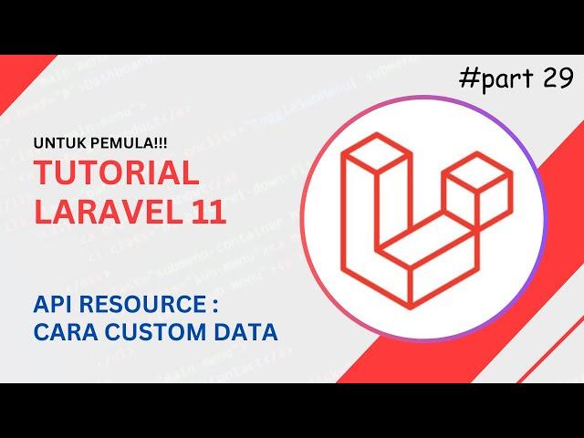 Tutorial Laravel 11: API Resource untuk RESTful API Pemula | Cara Mudah Menggunakannya