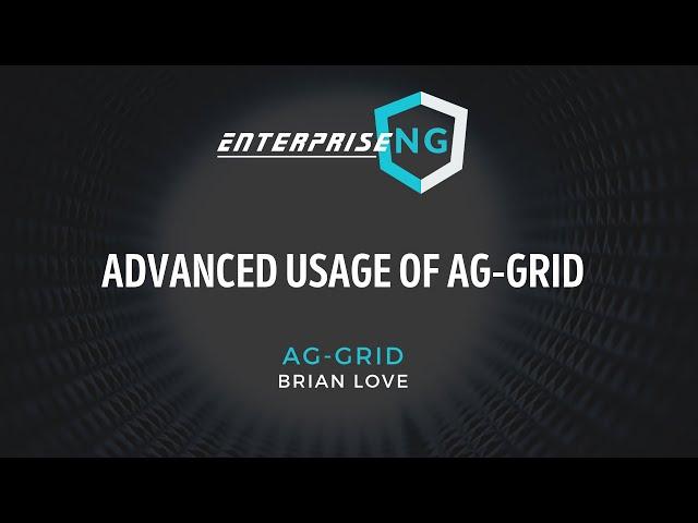 Advanced Usage of ag Grid | Brian Love | EnterpriseNG 2020 #ngconf