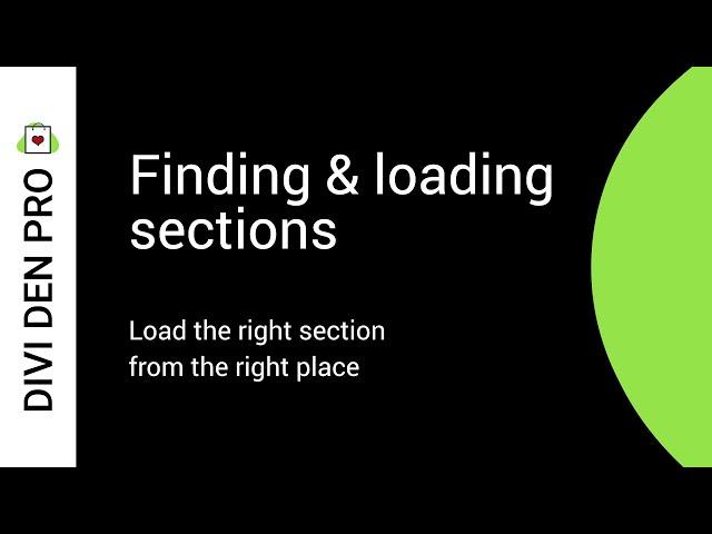 Finding & Loading Sections - Divi Den Pro