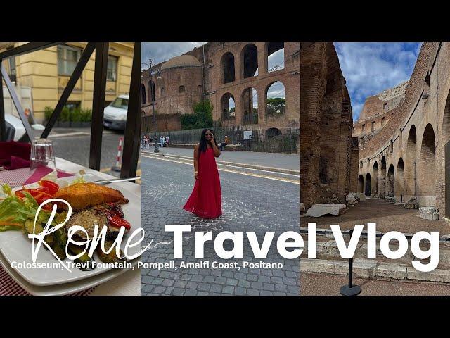 ROME TRAVEL VLOG I Colosseum, Trevi Fountain, Pompeii, Amalfi Coast, Positano & MORE! PART 1