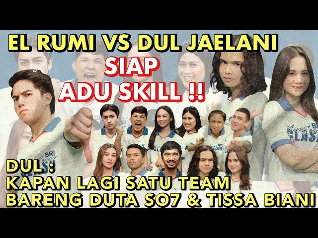 EL RUMI VS DUL JAELANI : SIAPA MENANG ?! DUL SUMRINGAH SATU TIM BARENG TISSA BIANI & DUTA SO7