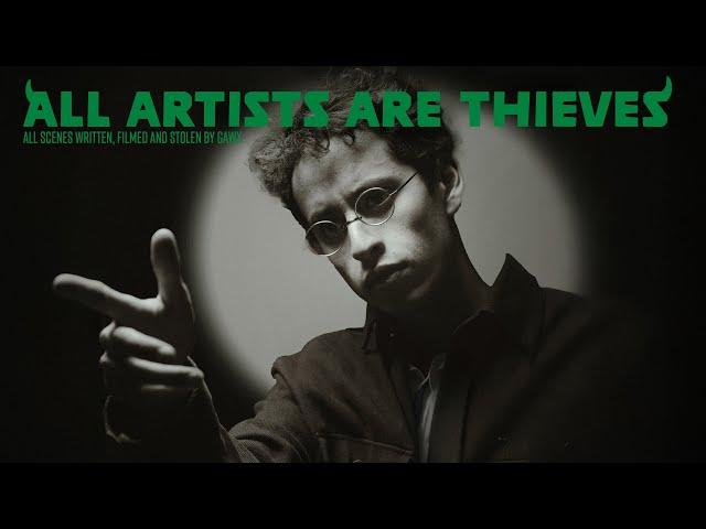 All Artists Are Thieves