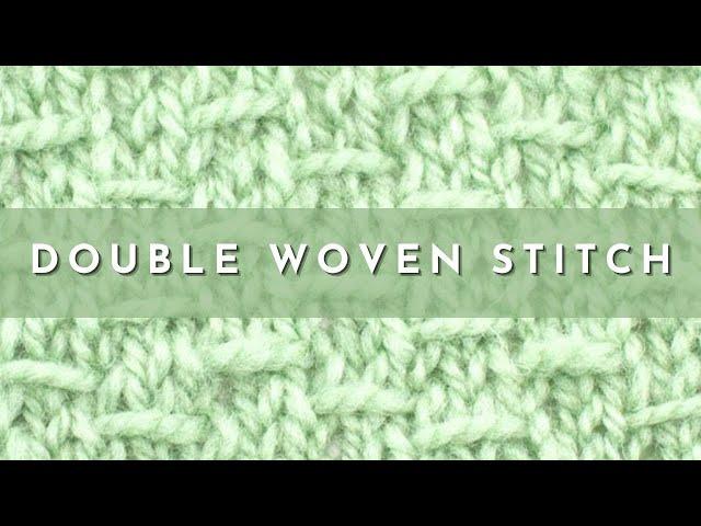 How to Knit the Double Woven Stitch | Knitting Stitch Pattern | English Style