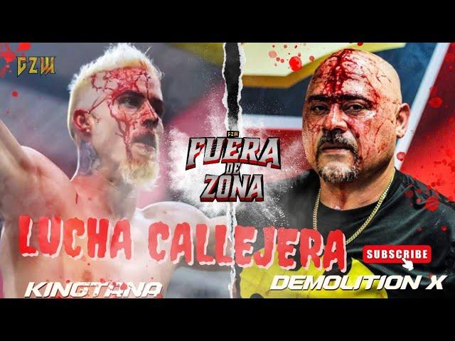 FUERA DE ZONA EP.1 LUCHA CALLEJERA DEMOLITION X VS KINGTANA