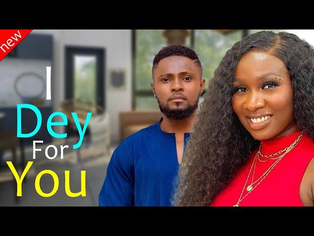 I DEY FOR YOU  - Maurice Sam and Sonia Uche New Comedy Nollywood Movie 2024