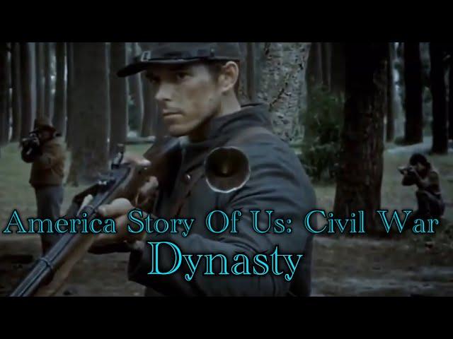 America Story Of Us: Civil War ~ Dynasty