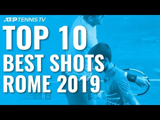 Top 10 Best Shots And Rallies | Rome 2019