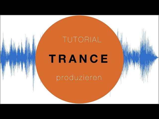 Trance Music produzieren #1 - JOURNEY OF THE UNIVERSE