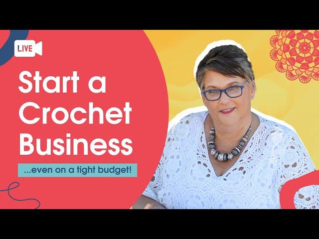 How to Start a Crochet Business - even on a tight budget