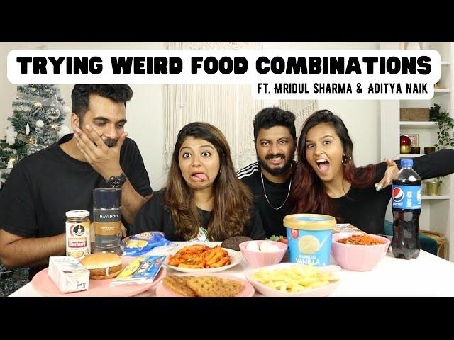 Food combos that you won't believe | We almost Vomitted | ft. Mridul Sharma | Aadya & Mayur
