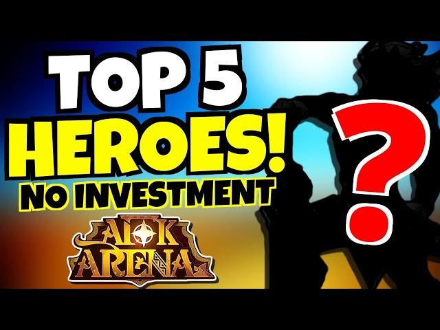 TOP 5 AFK ARENA HEROES!!! (No Investment)