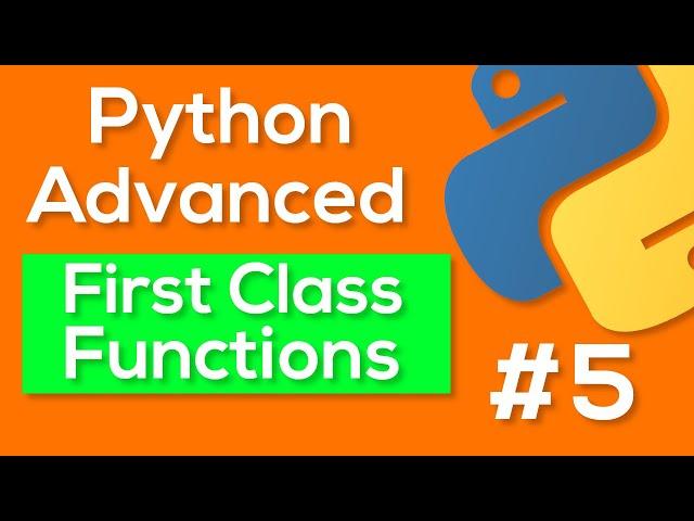 Python First Class Functions - Python Advanced Tutorial #5