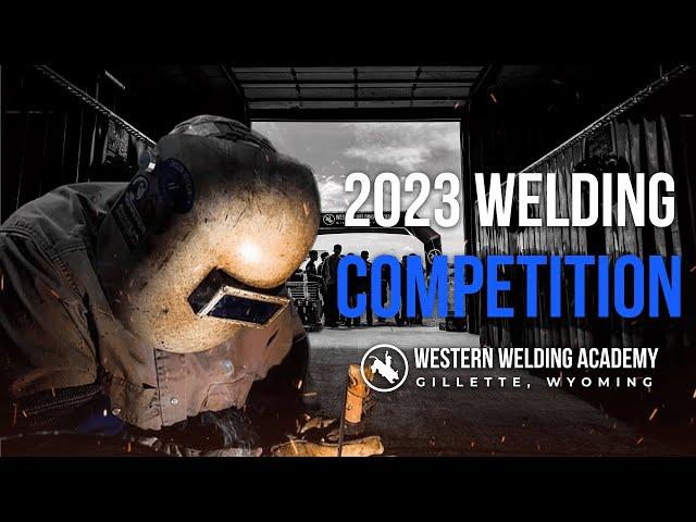 2023 Welding Competition | Western Welding Academy