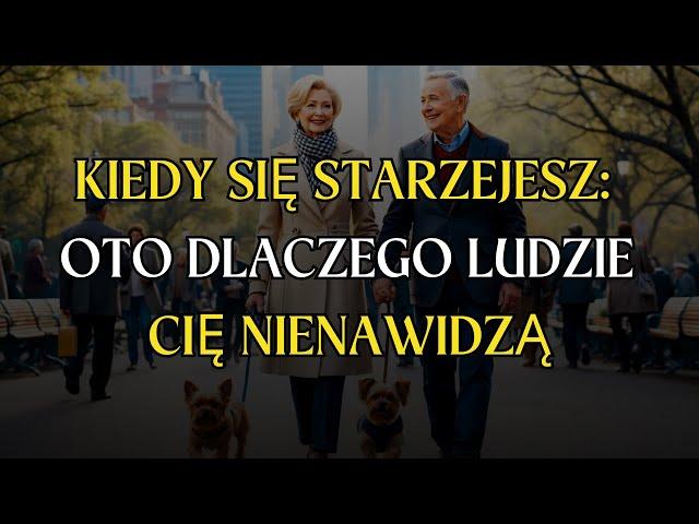 Gdy się starzejesz: 9 powodów, dla których ludzie potajemnie cię nienawidzą