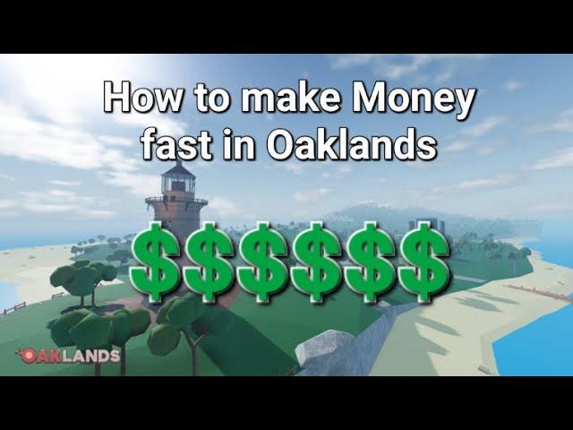 How to make money fast in Oaklands | 2 Methods