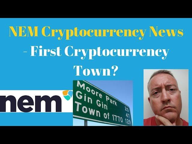 NEM Cryptocurrency News - First Cryptocurrency Town?