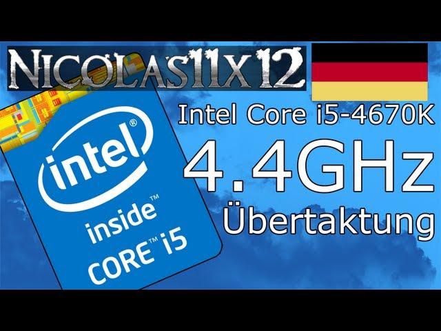 [DEUTSCH] Intel Core i5-4670K @ 4.4GHz Übertaktung Testbericht