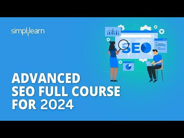  Advanced SEO Full Course For 2023 | SEO Advanced Tutorial | SEO Training For 2023 | Simplilearn