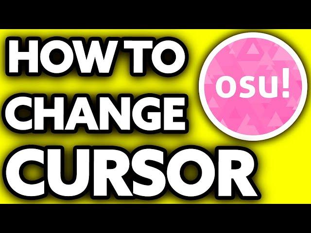 How To Change Osu Cursor [Quick and Easy!]