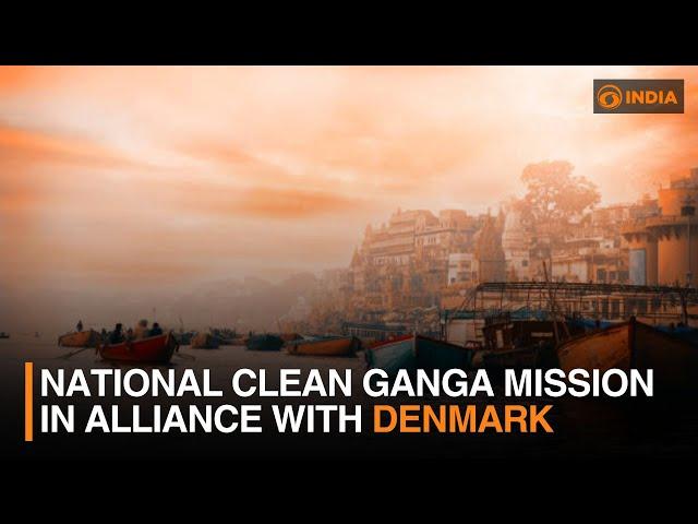 National Clean Ganga Mission in alliance with Denmark | DD India