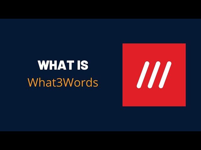 What is What3Words or Three word addressing system