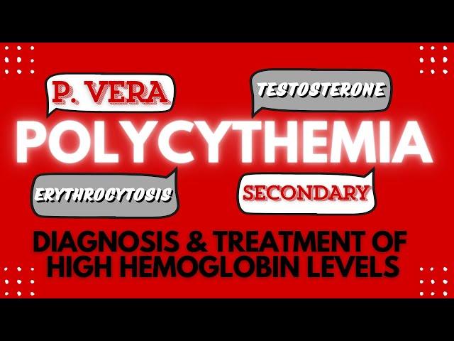 Polycythemia: Diagnosis & Treatment of Elevated Hemoglobin Level