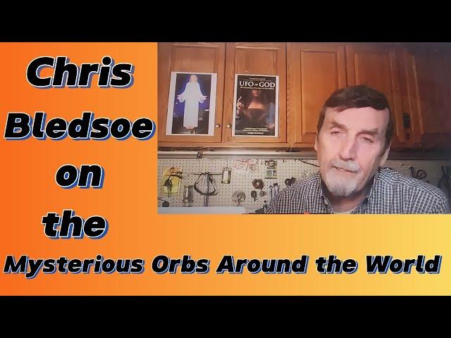 BYP Responds: EP 83 - Chris Bledsoe on the Mysterious Orbs Around the World