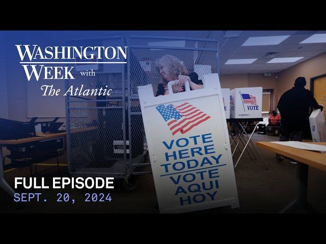 Washington Week with The Atlantic full episode, 9/20/24