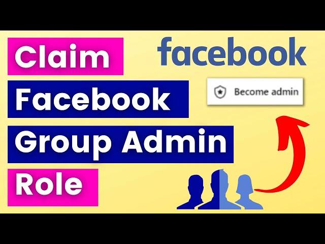 How To Claim Facebook Group Admin Role Without Admin? [in 2024]