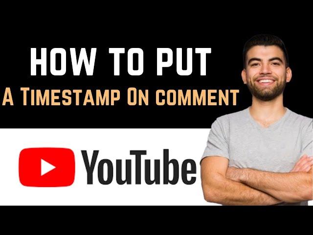  How Do I Put A Timestamp On YouTube Comment? (How To Put A Timestamp On YouTube Comment)