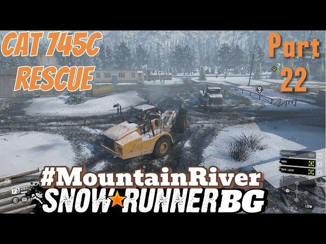 Мисии в Mountain River и откриваме още техника | Cat 745C | SnowRunner BG Part 22