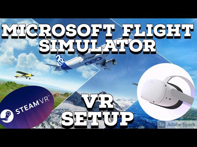Microsoft Flight Simulator VR Setup Guide! Quest 2 with SteamVR