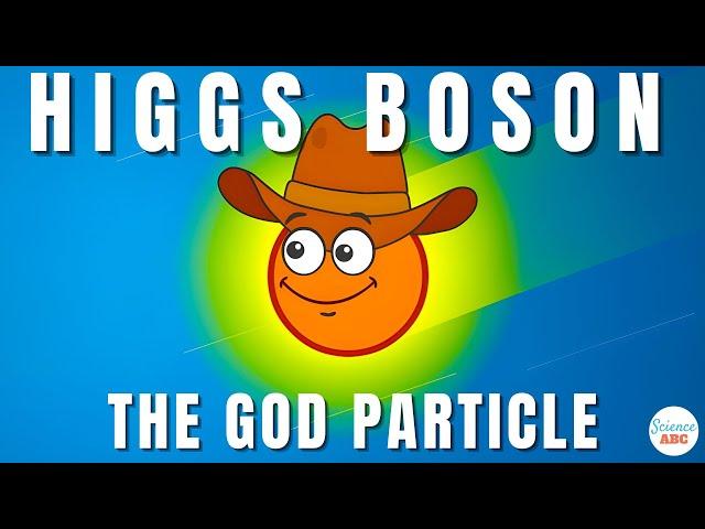 Higgs Boson (The God Particle) and Higgs Field Explained in Simple Words