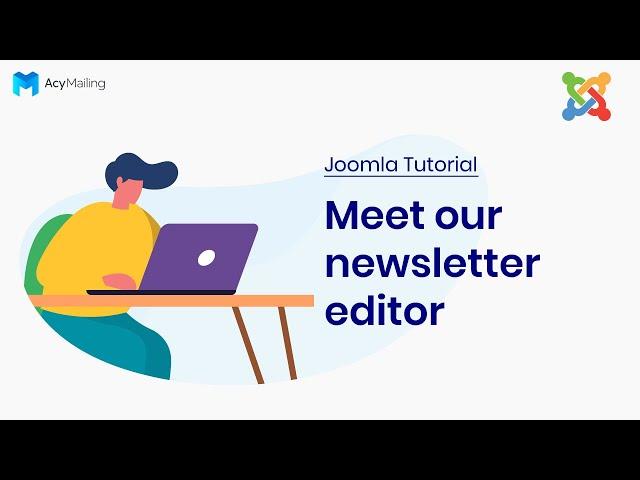 Meet our newsletter editor | Joomla AcyMailing Tutorial