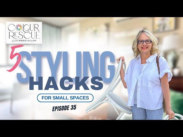 5 Styling Hacks for Small Spaces | Colour Rescue with Maria Killam ep. 35