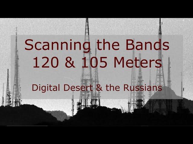 120 Meter Band - Digital Desert and the Russians