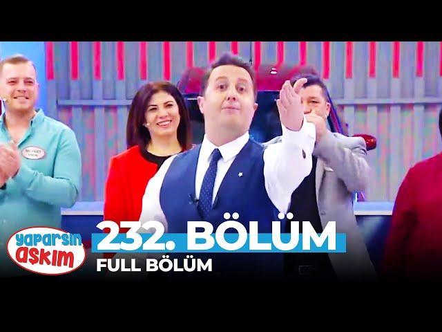 Yaparsın Aşkım 232. Bölüm