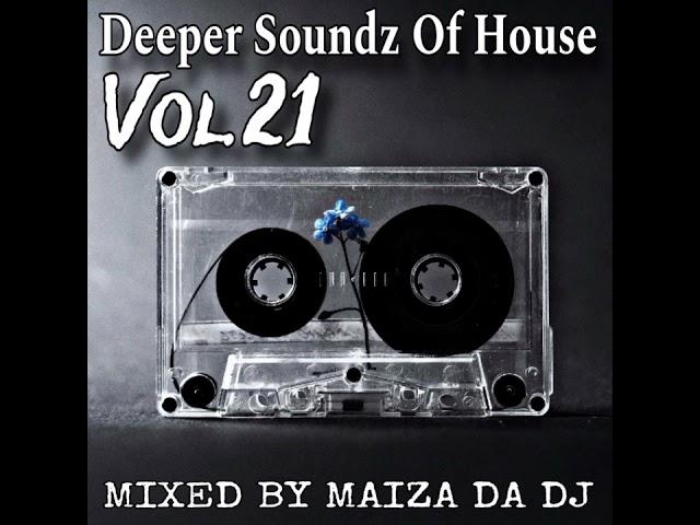 Deeper Soundz Of House Vol.21 - Mixed By Maiza Da Dj