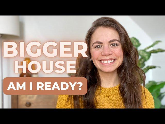 Am I Ready To Buy A Bigger House?