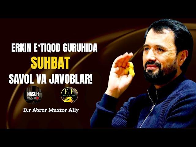#SUHBAT ERKIN EʼTIQOD GURUHIDA SUHBAT "SUNNATNING AHAMIYATI" SAVOL JAVOBLAR ABROR MUXTOR ALIY DOMLA