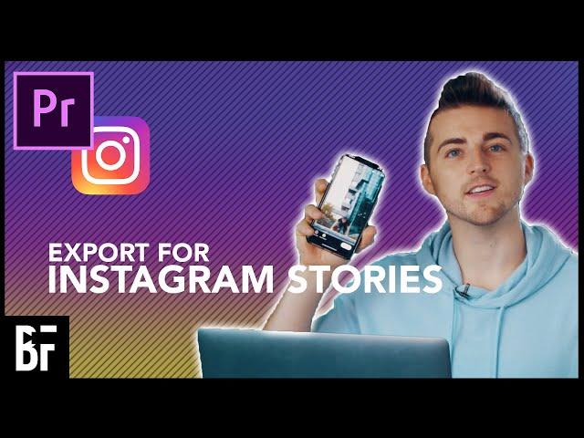 Export Videos for Instagram Stories with Premiere Pro 2019